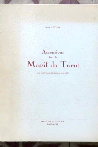 Ascensions dans le massif du Trient – Louis Seylaz – 1941