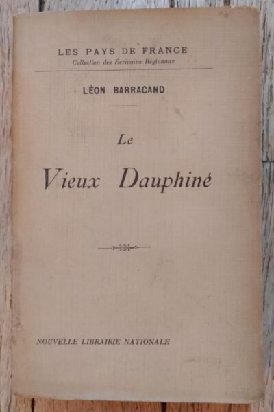 Le vieux Dauphiné – Léon Barracand – 1910