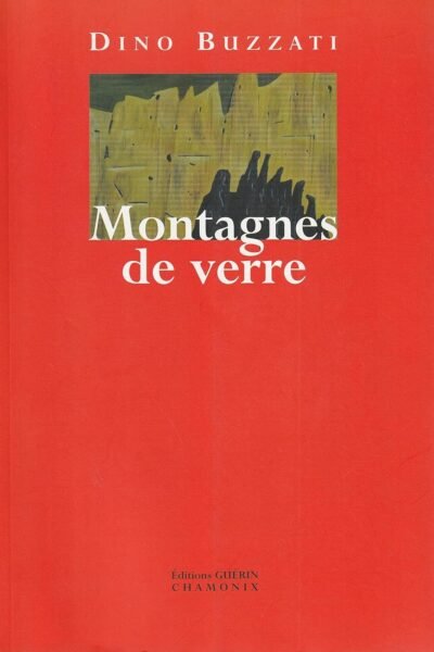 Montagnes de verre – Dino Buzzati – 2002