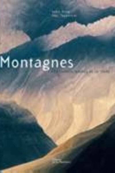 Montagnes les grandes œuvres de la terre – Kévin Kling, Paul Tapponnier – 2006