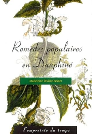 Remèdes populaires en Dauphiné – Madeleine Rivière-Sestier – 2000