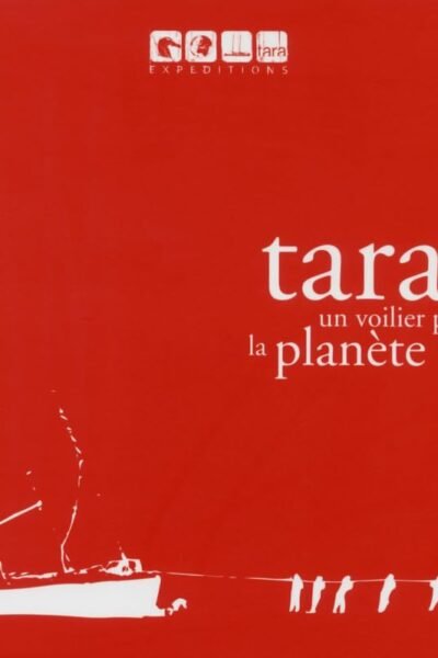 Tara, un voilier pour la planète – Collectif – 2005