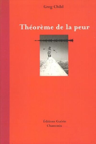 Théorème de la peur – Greg Child – 1997