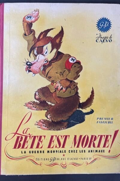 La bête est morte ! La guerre mondiale chez les animaux – Calvo – 1946