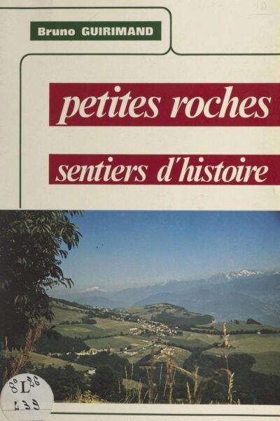 petites roches sentiers d’histoire – Bruno Guirimand – 1978