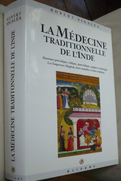 La Médecine traditionnelle de l’Inde –  Robert Sigaléa – 1995