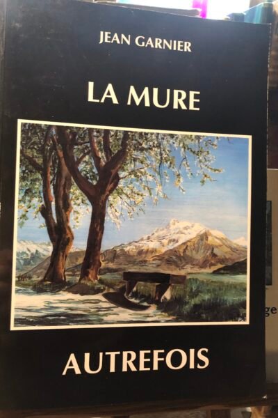 La Mure autrefois – Jean Garnier – 2004