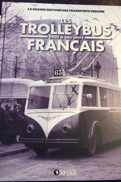 Les trolleybus Français 1900 à nos jours – Clive Lamming – 2012