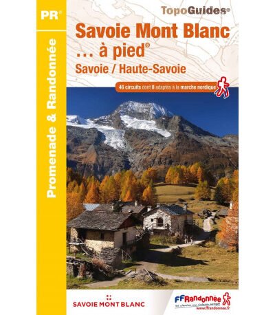 Savoie Mont Blanc … à pied – Fédération Française de la Randonnée pédestre – 2020