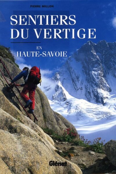 Sentiers du vertige en Haute-Savoie – Pierre Millon – 2001