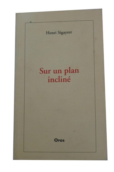 Sur un plan incliné – Henri Sigayret – 1996