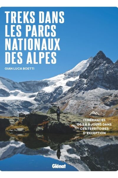 Treks dans les parcs nationaux des Alpes – Gian Luca Boetti – 2024