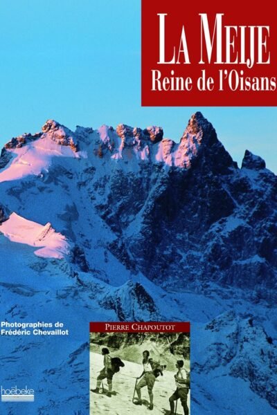 La Meije Reine de l’Oisans – Pierre Chapoutot et Frédéric Chevaillot – 2000