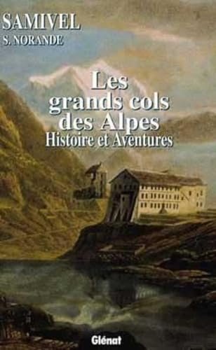 Les grands cols des Alpes – Samivel, S. Norande – 1996