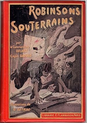 Robinsons souterrains – Emile Driant dit le Capitaine Danrit – 1912