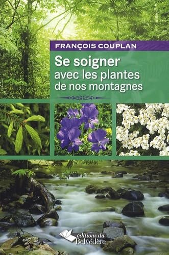 Se soigner avec les plantes de nos montagnes – François Couplan – 2013