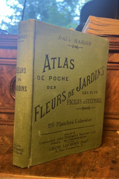 Atlas de poche des fleurs de jardins les plus faciles à cultiver – Paul Hariot – 1912