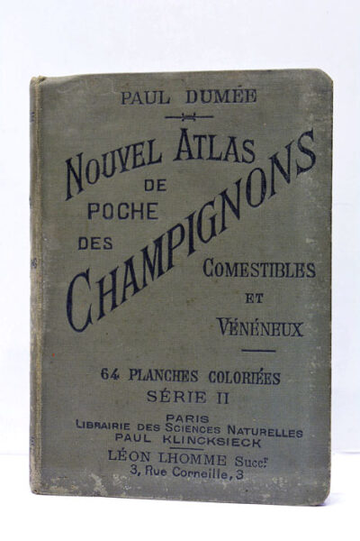Nouvel atlas de poche des champignons comestibles et vénéneux – Paul Dumée – 1921