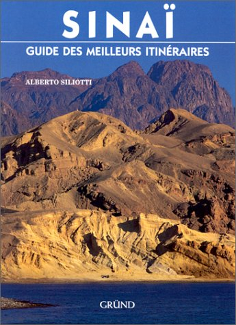 Sinaï, guide des meilleurs itinéraires – Alberto Siliotti – 1996