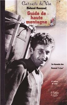 Les carnets d&rsquo;un guide de haute montagne – Roland Ravanel – 2002