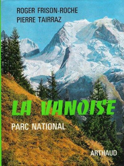 La Vanoise, Parc National – Roger Frison-Roche, Pierre Tairraz – 1978