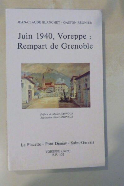 Juin 1940, Voreppe Rempart de Grenoble – Jean-Claude Blanchet, Gaston Régnier – 2003