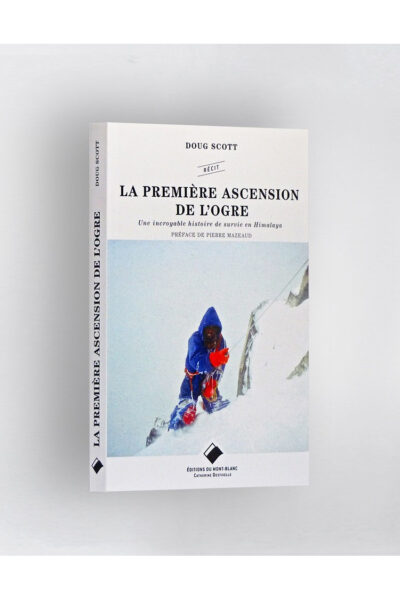 La première ascension de l&rsquo;ogre – Doug Scott – 2018