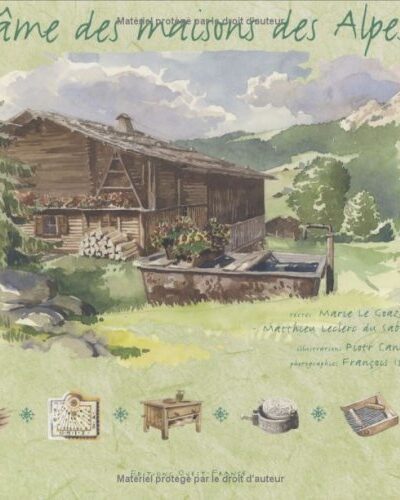 L’âme des maisons des alpes – Marie Le Goaziou, Matthieu Leclerc Du Sablon – 2004