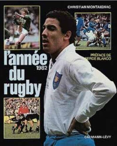L&rsquo;année Rugby 1982 – Christian Montaignac – 1982