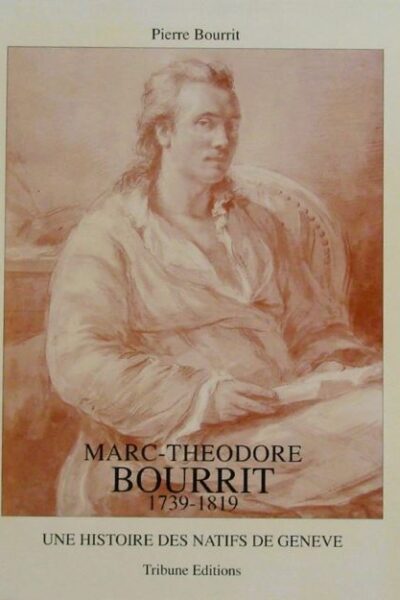 Marc-Théodore Bourrit 1739 – 1819 – Pierre Bourrit – 1989