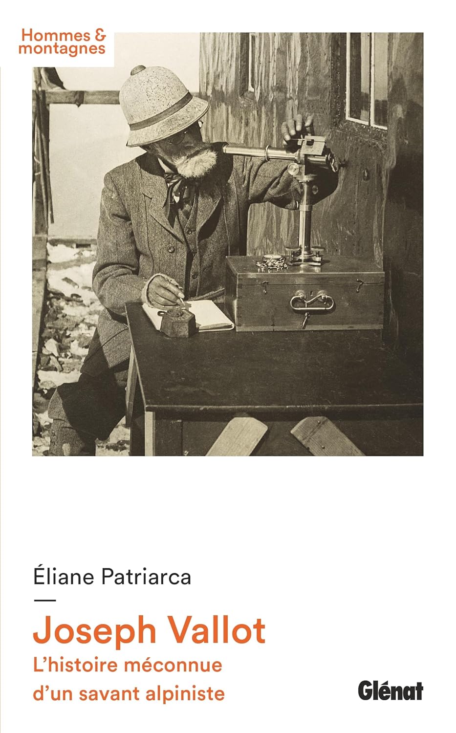 Joseph Vallot L'histoire méconnue d'un savant alpiniste - Eliane Patriarca - 2025