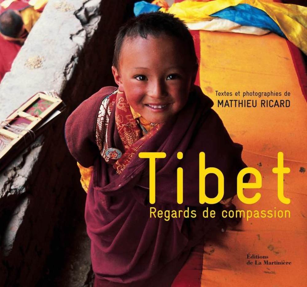 Tibet Regards de compassion - Matthieu Ricard - 2006