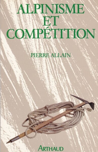 Alpinisme et compétition – Pierre Allain – 1987