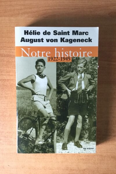 Notre histoire (1922-1945) – Hélie de Saint Marc, August von Kageneck – 2002
