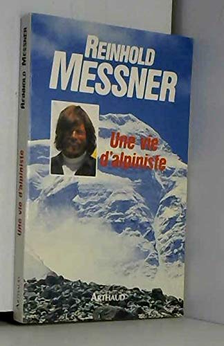 Une vie d&rsquo;alpiniste – Reinhold Messner – 1992