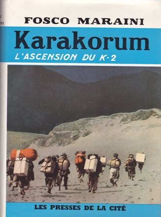 Karakorum. L&rsquo;ascension du K2 – Fosco Maraini – 1963