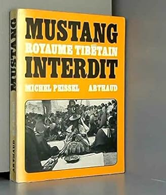 Mustang Royaume tibétain interdit – Michel Peissel – 1974