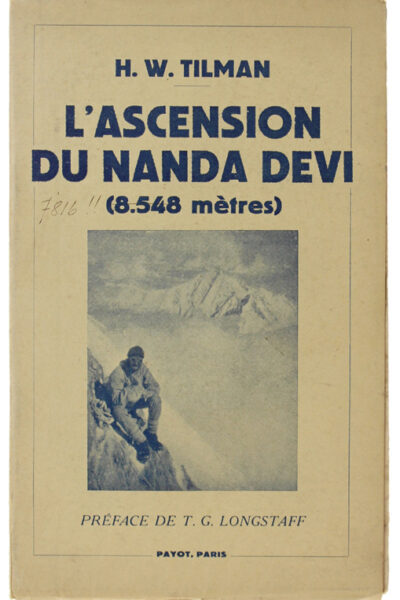 L&rsquo;ascension du Nanda Dévi – H.W Tilman – 1938