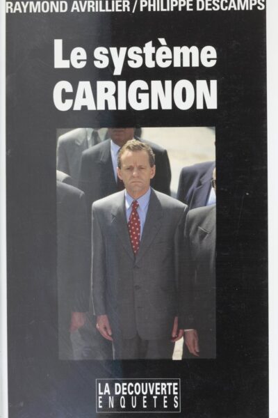 Le système Carignon – Raymond Avrillier, Philippe Descamps – 1995