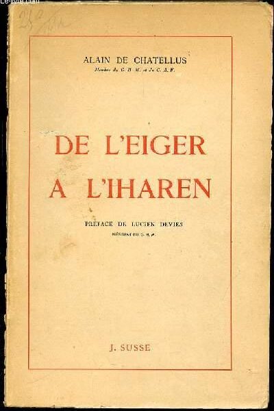 De l’Eiger à l’Iharen – Alain De Chatellus – 1947