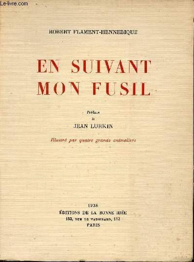 En suivant mon fusil –  Robert Flament-Hennebique – 1938