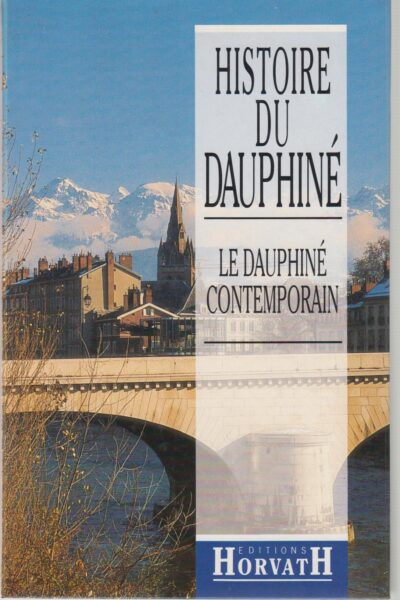 Histoire du Dauphiné volume 2 – Jean Boudon, Henri Rougier – 1992