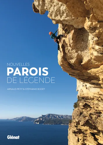 Nouvelles parois de légende – Stéphanie Bodet, Arnaud Petit – 2023