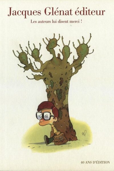 Jacques Glénat éditeur	40 ans d’édition – Collectif – 2009 ( Numéroté)