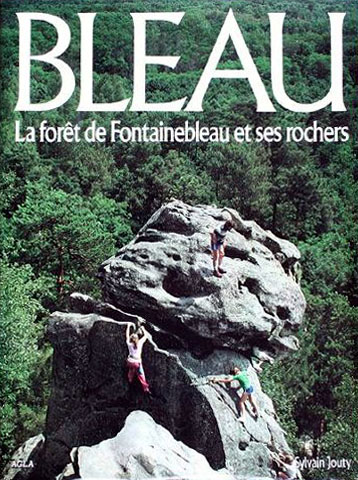 Bleau La forêt de Fontainebleau et ses rochers – Sylvain Jouty – 1982