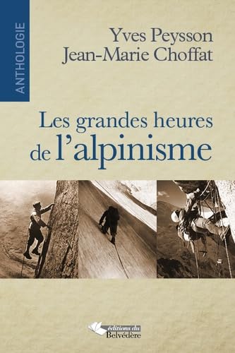 Les grandes heures de l&rsquo;alpinisme – Yves Peysson, Jean-Marie Choffat – 2014