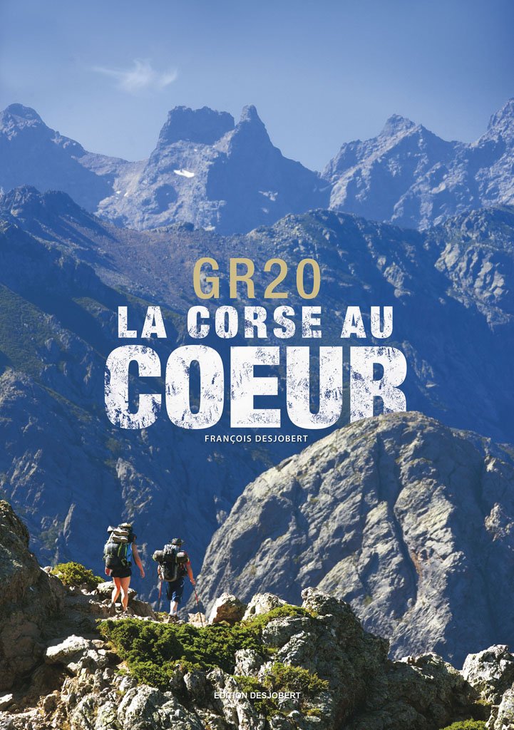 Corse GR20 la corse au cœur - François Desjobert - 2012