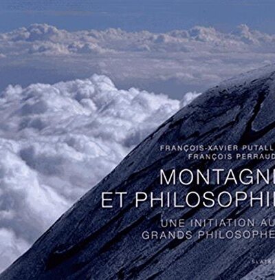 Montagne et philosophie – François-Xavier Putallaz, François Perraudin – 2012