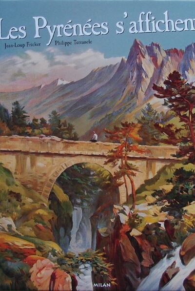 Les Pyrénées s’affichent – Jean-Loup Fricker, Philippe Terrancle – 2004