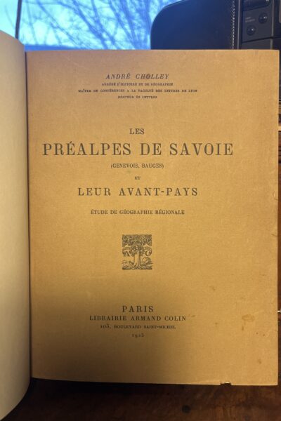 Les Préalpes de Savoie (Genevois, Bauges) et leur avant-pays – André Cholley – 1925